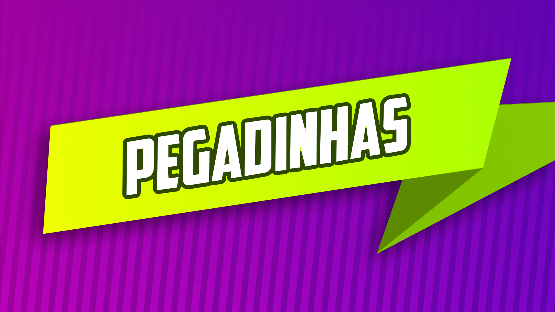 PEGADINHAS