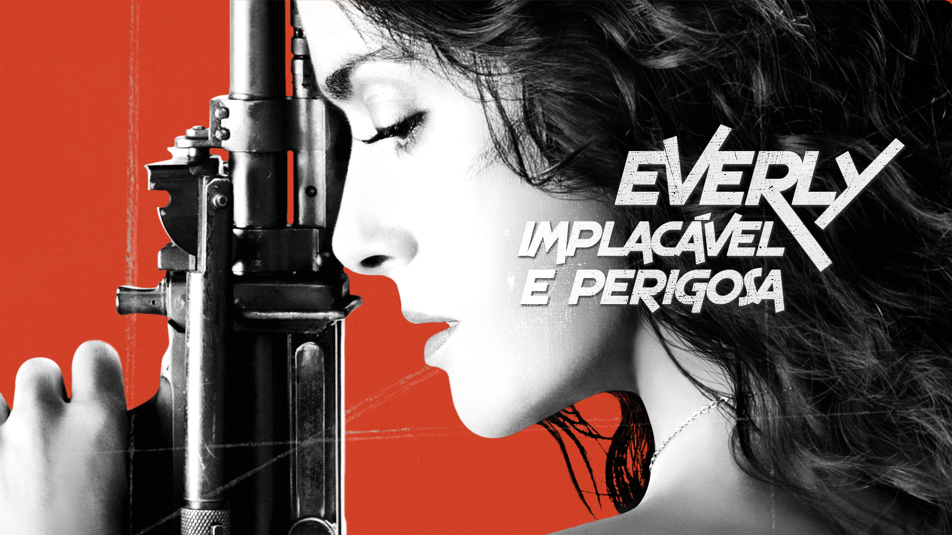 Everly - Implacável e Perigosa