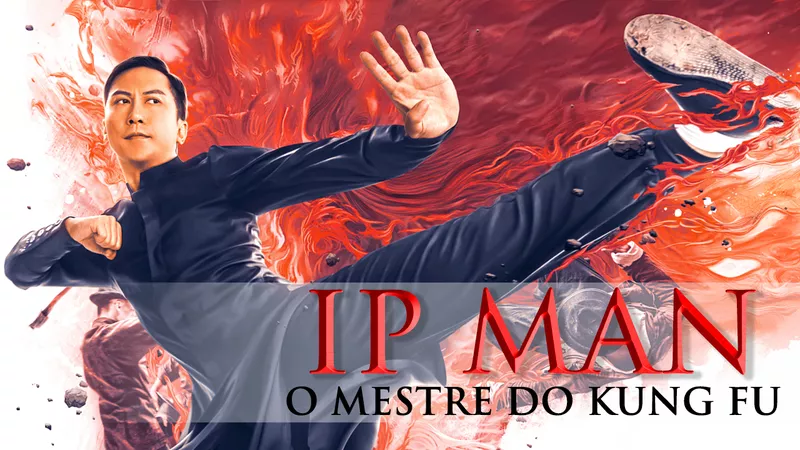 IP Man: O Mestre do Kung Fu