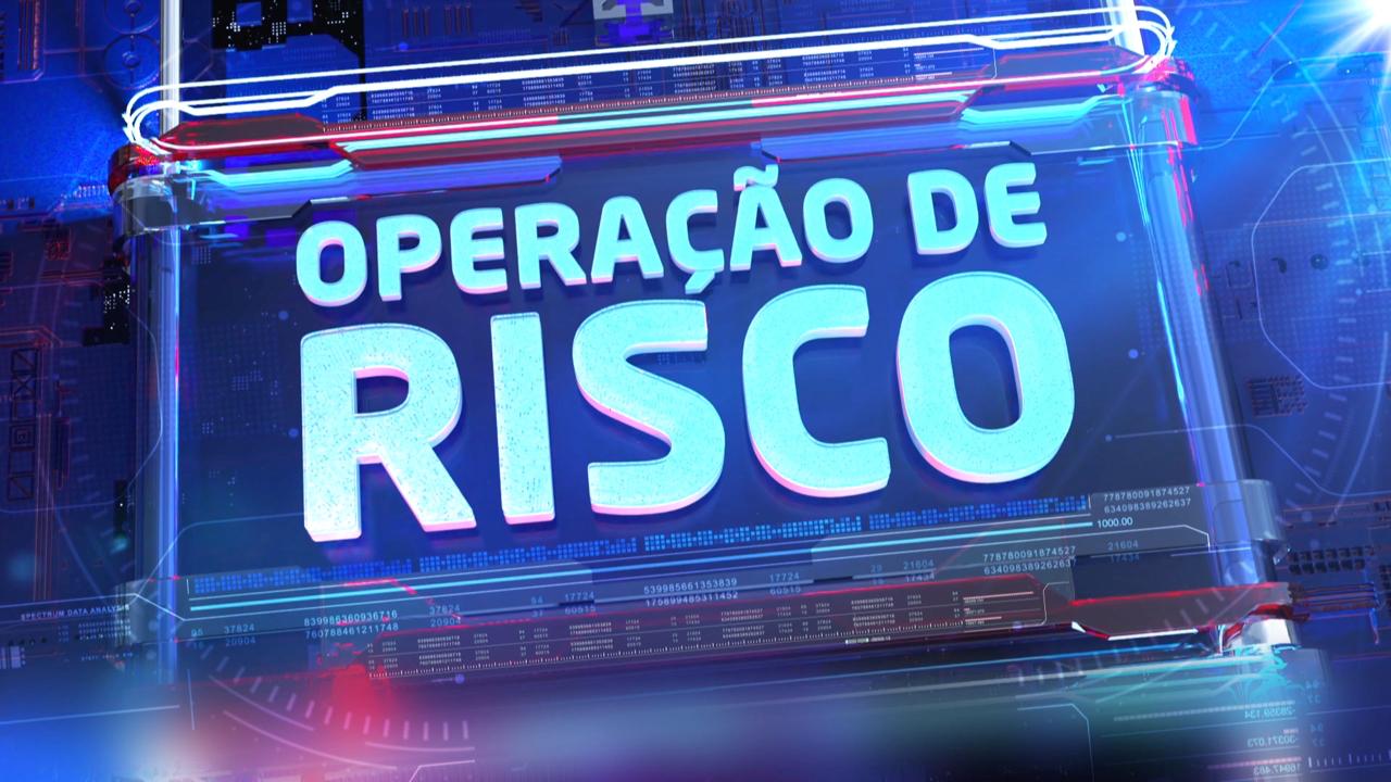 OPERAÇÃO DE RISCO